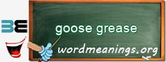 WordMeaning blackboard for goose grease